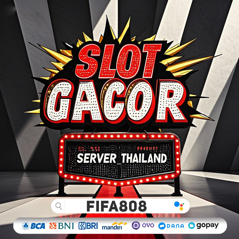 FIFA808: LINK RESMI SITUS SLOT GACOR SERVER THAILAND SUPER MUDAH MAXWIN